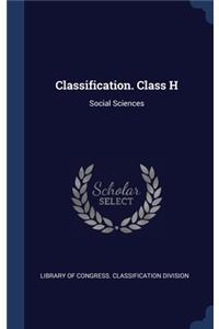 Classification. Class H