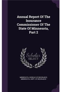 Annual Report of the Insurance Commissioner of the State of Minnesota, Part 2