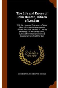 The Life and Errors of John Dunton, Citizen of London