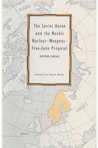 Soviet Union and the Nordic Nuclear-Weapons-Free-Zone Proposal