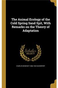 The Animal Ecology of the Cold Spring Sand Spit, with Remarks on the Theory of Adaptation