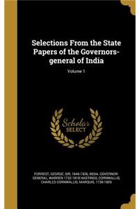 Selections From the State Papers of the Governors-general of India; Volume 1