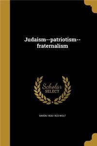 Judaism--patriotism--fraternalism