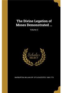 The Divine Legation of Moses Demonstrated ...; Volume 3