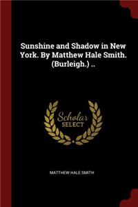 Sunshine and Shadow in New York. by Matthew Hale Smith. (Burleigh.) ..