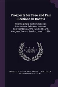 Prospects for Free and Fair Elections in Bosnia