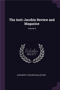 The Anti-Jacobin Review and Magazine; Volume 9