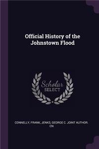 Official History of the Johnstown Flood