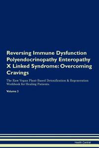 Reversing Immune Dysfunction Polyendocrinopathy Enteropathy X Linked Syndrome