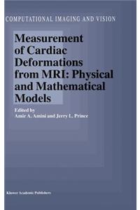 Measurement of Cardiac Deformations from Mri: Physical and Mathematical Models