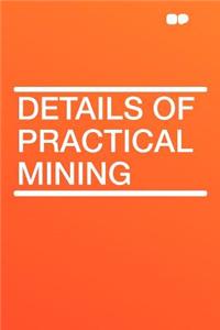 Details of Practical Mining