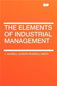 The Elements of Industrial Management
