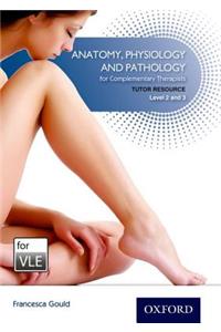 Anatomy, Physiology & Pathology Complementary Therapists Level 2/3 Vle