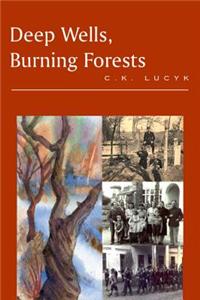 Deep Wells, Burning Forests