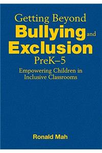 Getting Beyond Bullying and Exclusion, PreK-5