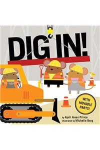 Dig In!