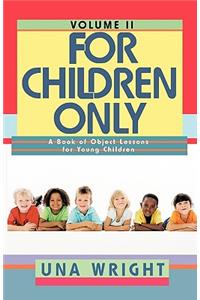 For Children Only