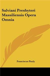 Salviani Presbyteri Massiliensis Opera Omnia