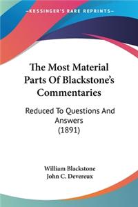 Most Material Parts Of Blackstone's Commentaries