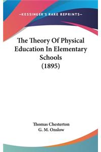 The Theory Of Physical Education In Elementary Schools (1895)
