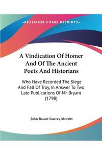 Vindication Of Homer And Of The Ancient Poets And Historians