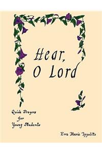 Hear, O Lord