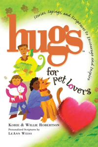 Hugs for Pet Lovers: Stories, Sayings, and Scriptures to Encourage and Inspire