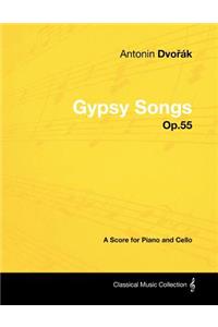 Antonín Dvořák - Gypsy Songs - Op.55 - A Score for Piano and Cello