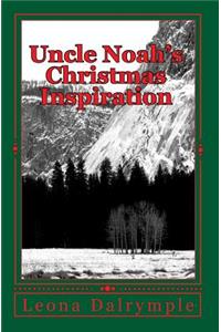 Uncle Noah's Christmas Inspiration