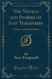 The Novels and Stories of Ivan Turgenieff