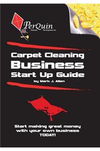 Carpet Cleaning Business Start-Up Guide
