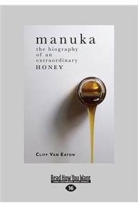 Manuka: The Biography of an Extraordinary Honey (Large Print 16pt)