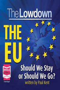 The Lowdown: The EU - Should We Stay or Should We Go?