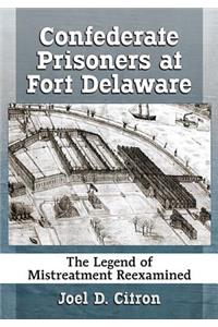 Confederate Prisoners at Fort Delaware