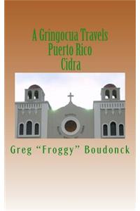 A Gringocua Travels Puerto Rico Cidra