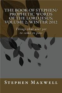 Book of Stephen/Prophetic Words of The Lord Jesus; Volume 2