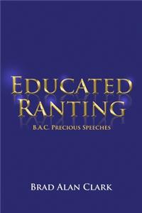 Educated Ranting