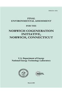 Final Environmental Assessment for the Norwich Cogeneration Initiative, Norwich, Connecticut (DOE/EA-1836)