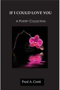 If I Could Love You: A Poetry Collection