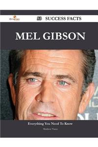Mel Gibson 53 Success Facts - Everything You Need to Know about Mel Gibson