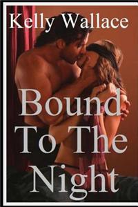 Bound to the Night: Sensual Romance