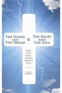 Vision and the Dream VS The Heart and The Soul