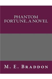 Phantom Fortune, a Novel