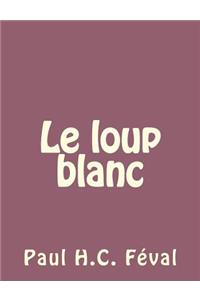 Le loup blanc