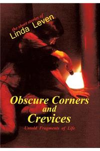 Obscure Corners and Crevices