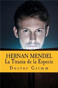 HERNAN MENDEL La Tirania de la Especie