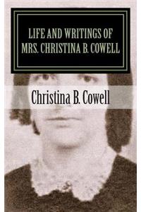 Life and Writings of Mrs. Christina B. Cowell