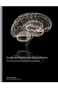 Cuidar da Pessoa com Esquizofrenia