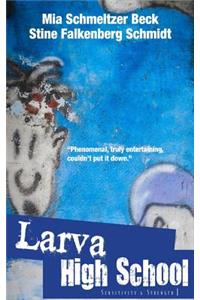 Larva High School 1 - Sensitivity & Strength