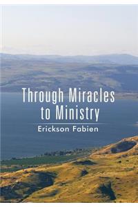 Through Miracles to Ministry